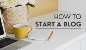 Read more about the article How to Start a Blog: The Ultimate Guide for Beginners